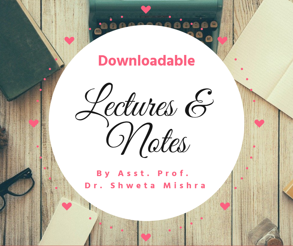 PPT Lecture Notes For Students By Dr Shweta Mishra